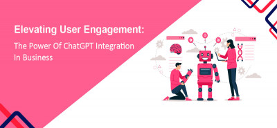 Elevating User Engagement: The Power of ChatGPT Integration in Business